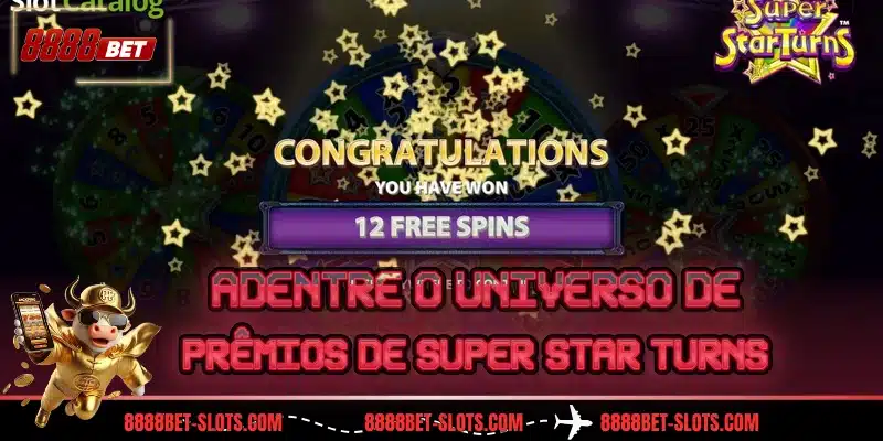 Adentre o universo de prêmios de Super Star Turns