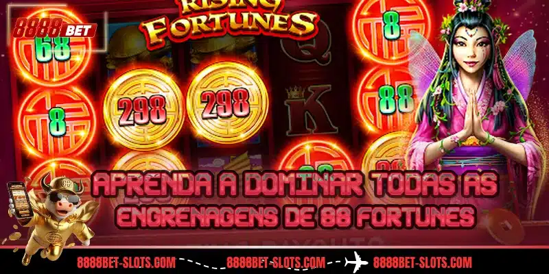 Aprenda a dominar todas as engrenagens de 88 Fortunes