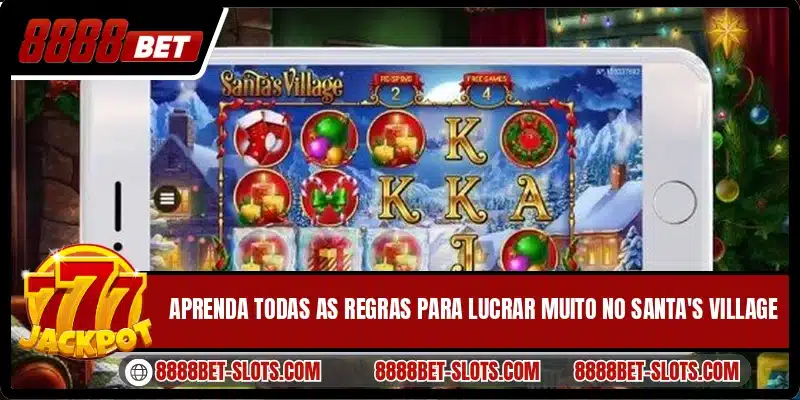 Aprenda todas as regras para lucrar muito no Santa's Village
