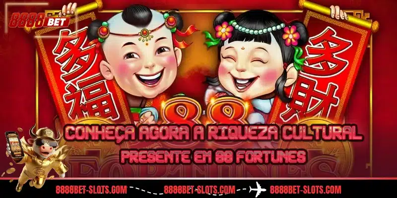 Conheça agora a riqueza cultural presente em 88 Fortunes