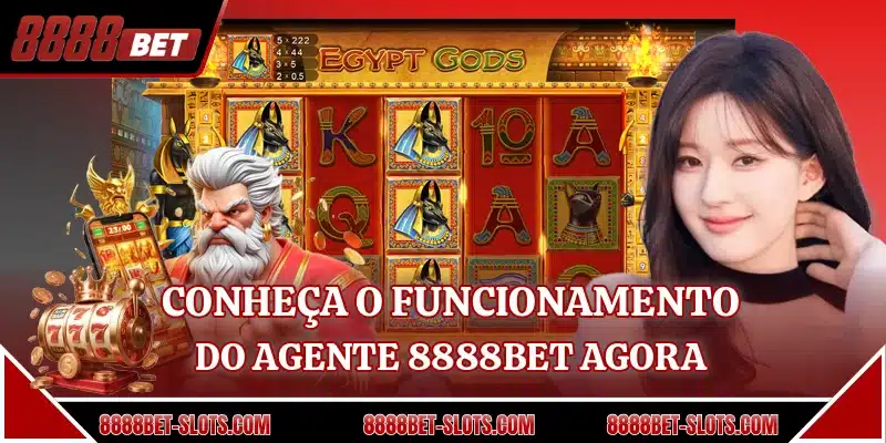 Conheça o funcionamento do agente 8888BET agora