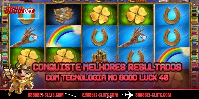 Conquiste melhores resultados com tecnologia no Good Luck 40