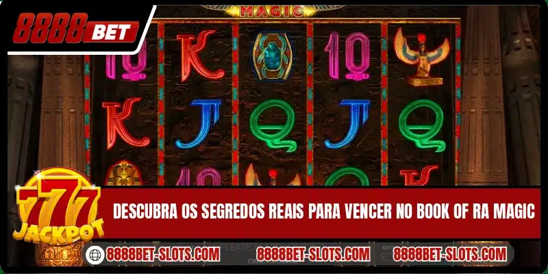 Descubra os segredos reais para vencer no Book of Ra Magic