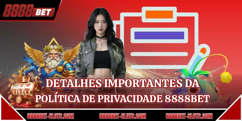 Detalhes importantes da política de privacidade 8888BET