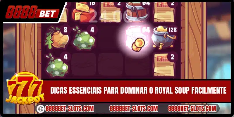 Dicas essenciais para dominar o Royal Soup facilmente