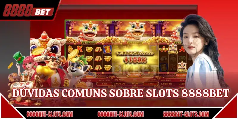 Dúvidas comuns sobre slots 8888BET