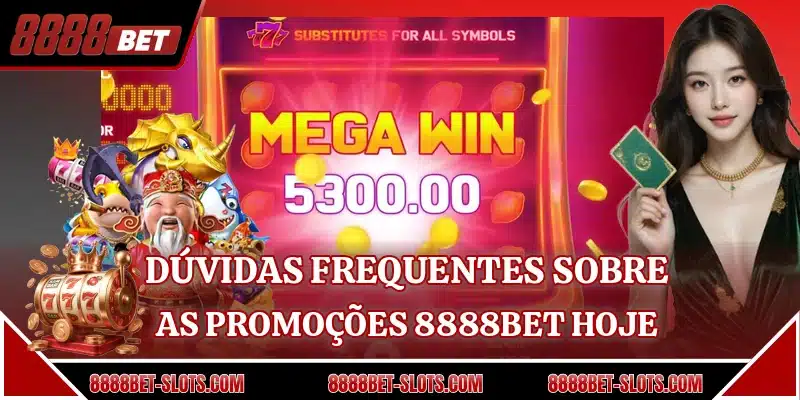 Dúvidas frequentes sobre as promoções 8888BET hoje
