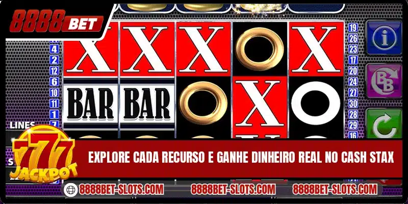 Explore cada recurso e ganhe dinheiro real no Cash Stax