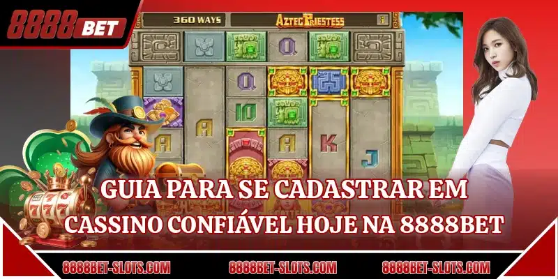 Guia para se cadastrar em cassino confiável hoje na 8888BET
