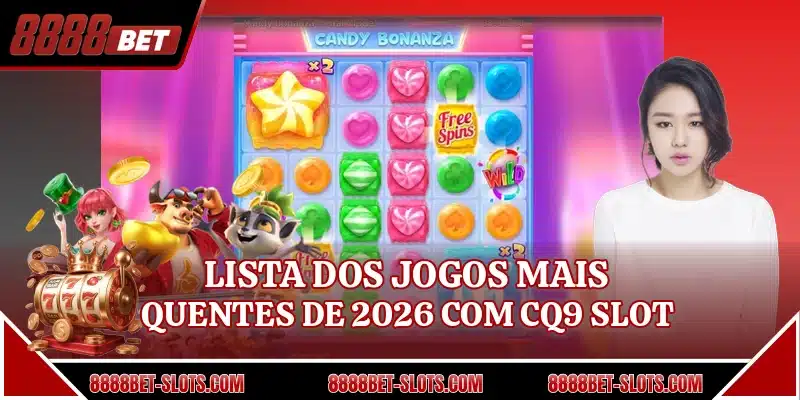 Lista dos jogos mais quentes de 2026 com CQ9 slot