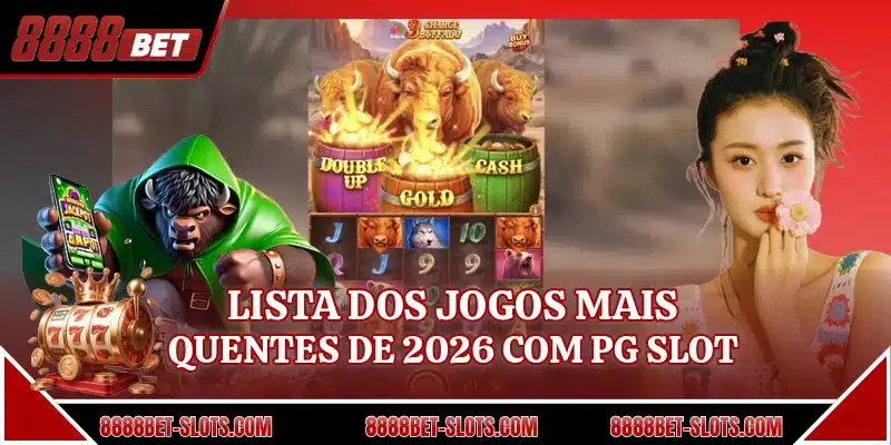 Lista dos jogos mais quentes de 2026 com PG slot