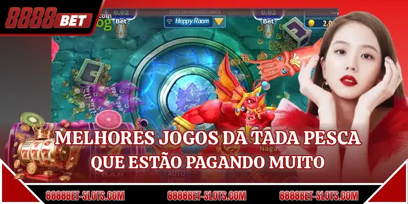 Melhores jogos da Tada Pesca que estão pagando muito