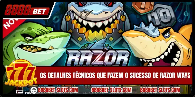 Os detalhes técnicos que fazem o sucesso de Razor Ways