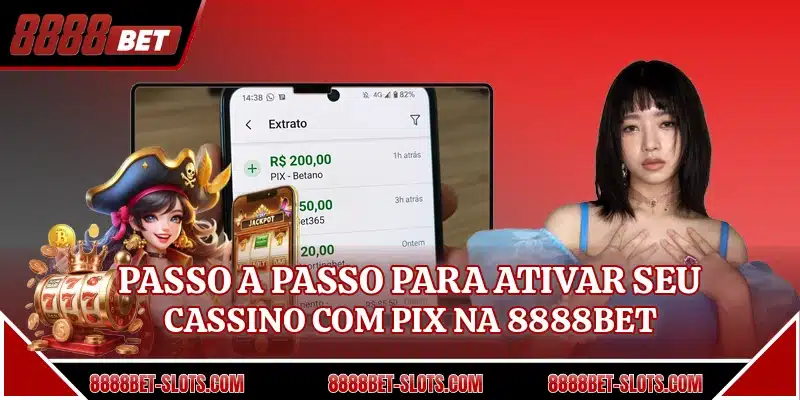 Passo a passo para ativar seu cassino com pix na 8888BET