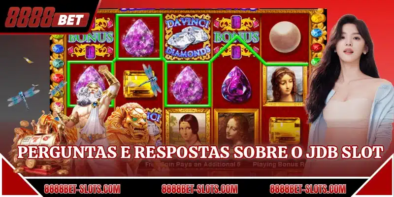 Perguntas e respostas sobre o JDB Slot