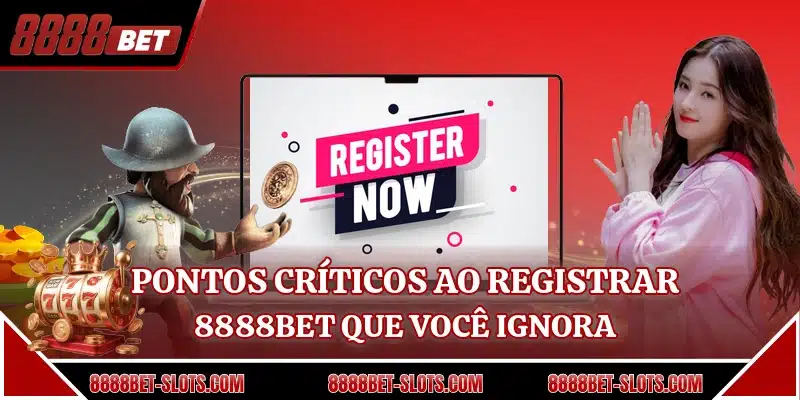 Pontos críticos ao registrar 8888BET que você ignora