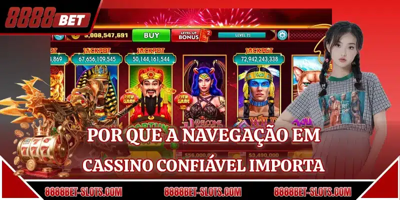 Por que a navegação em cassino confiável importa