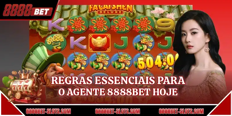 Regras essenciais para o agente 8888BET hoje