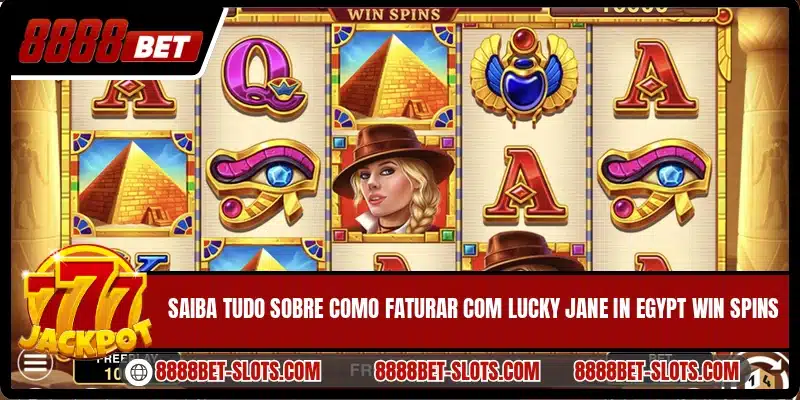 Saiba tudo sobre como faturar com Lucky Jane in Egypt Win Spins