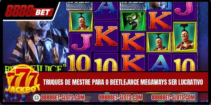 Truques de mestre para o Beetlejuice Megaways ser lucrativo