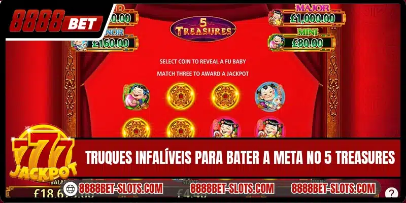 Truques infalíveis para bater a meta no 5 Treasures