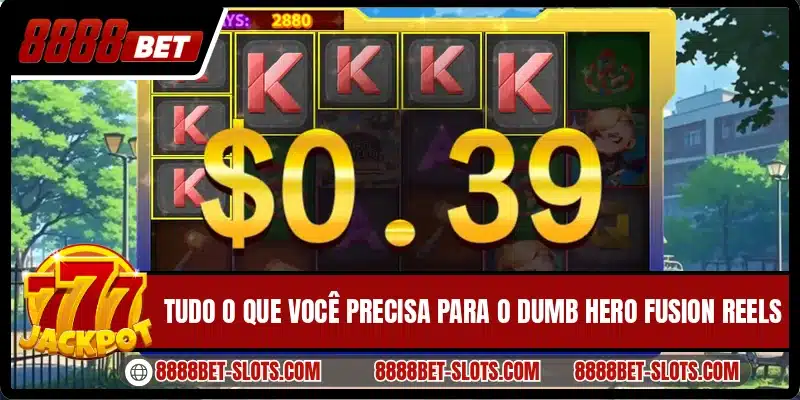 Tudo o que você precisa para o Dumb Hero Fusion Reels