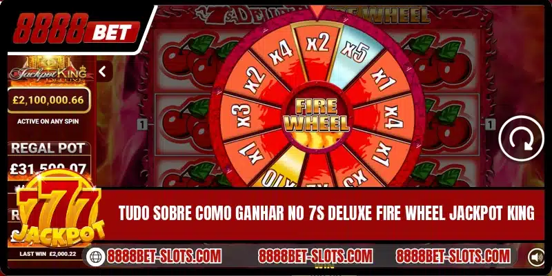 Tudo sobre como ganhar no 7s Deluxe Fire Wheel Jackpot King