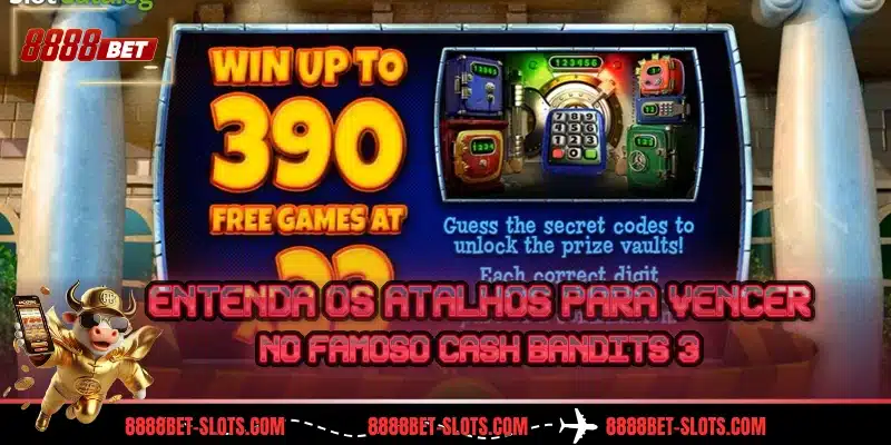 Entenda os atalhos para vencer no famoso Cash Bandits 3