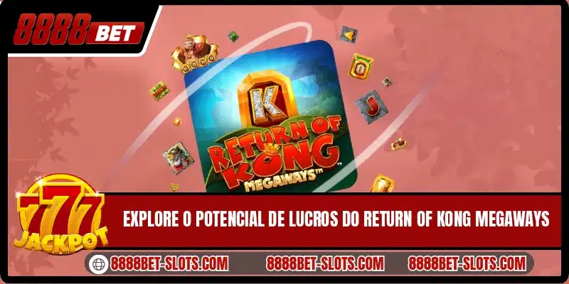 Explore o potencial de lucros do Return of Kong Megaways
